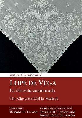 Book cover of La discreta enamorada / The Cleverest Girl in Madrid: Lope de Vega (Aris & Phillips Hispanic Classics)
