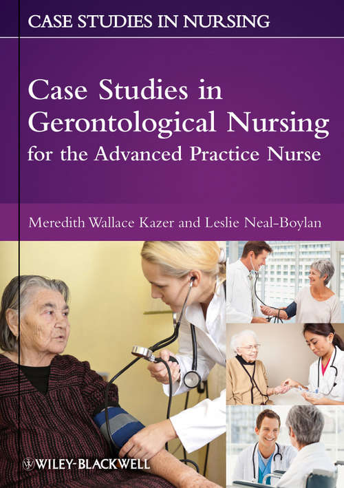 Book cover of Case Studies in Gerontological Nursing for the Advanced Practice Nurse (Case Studies in Nursing #12)