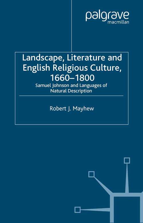 Book cover of Landscape, Literature and English Religious Culture, 1660-1800: Samuel Johnson and Languages of Natural Description (2004) (Studies in Modern History)