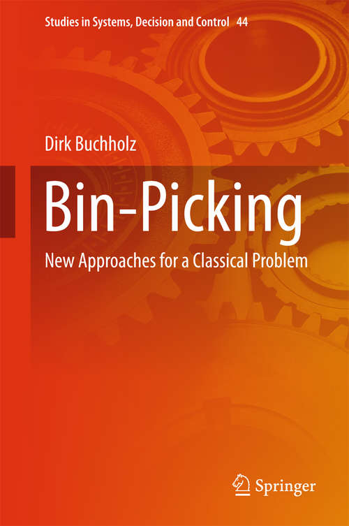 Book cover of Bin-Picking: New Approaches for a Classical Problem (1st ed. 2016) (Studies in Systems, Decision and Control #44)