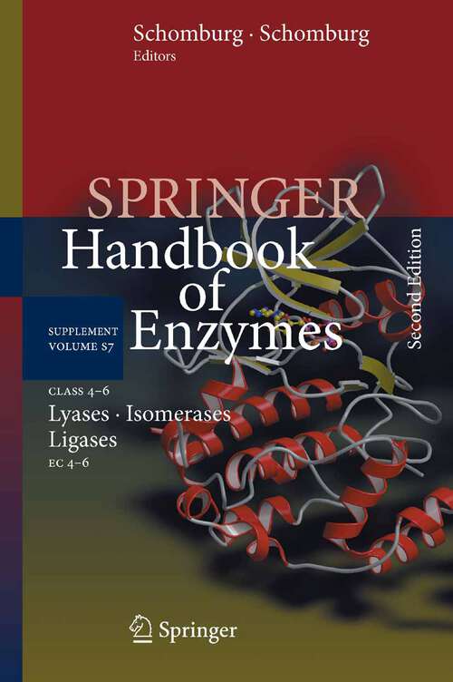 Book cover of Class 4-6 Lyases, Isomerases, Ligases: EC 4-6 (2nd ed. 2009) (Springer Handbook of Enzymes: S7)