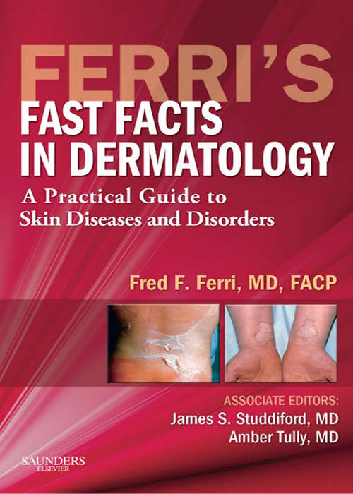 Book cover of Ferri's Fast Facts in Dermatology E-Book: A Practical Guide to Skin Diseases and Disorders (2) (Ferri's Medical Solutions)