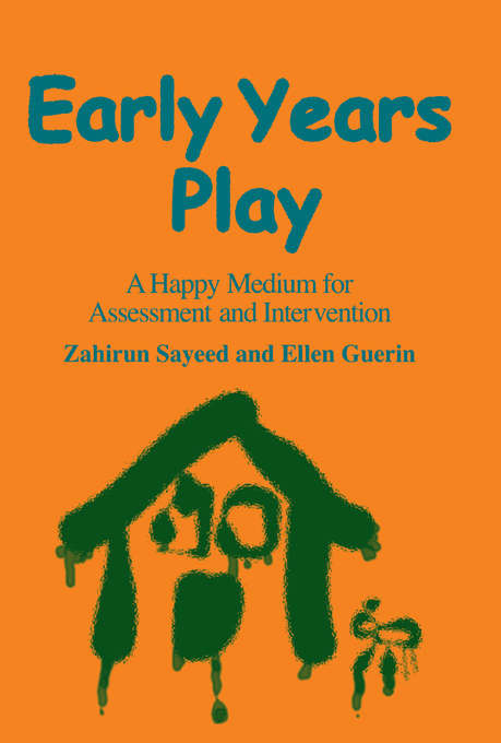 Book cover of Early Years Play: A Happy Medium for Assessment and Intervention