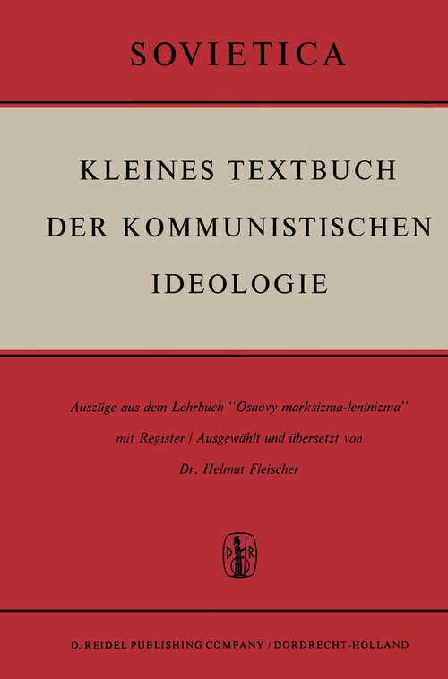 Book cover of Kleines Textbuch Der Kommunistischen Ideologie: Auszüge aus dem Lehrbuch “Osnovy marksizma-leninizma” mit Register (1963) (Sovietica #11)