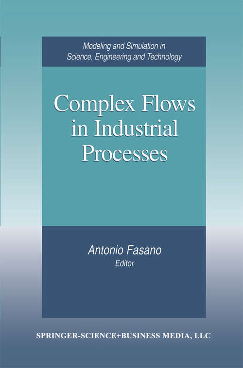 Book cover of Complex Flows in Industrial Processes (2000) (Modeling and Simulation in Science, Engineering and Technology)