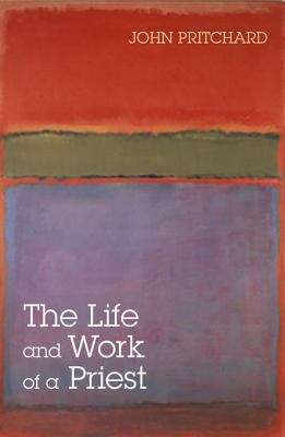 Book cover of The Life And Work Of A Priest