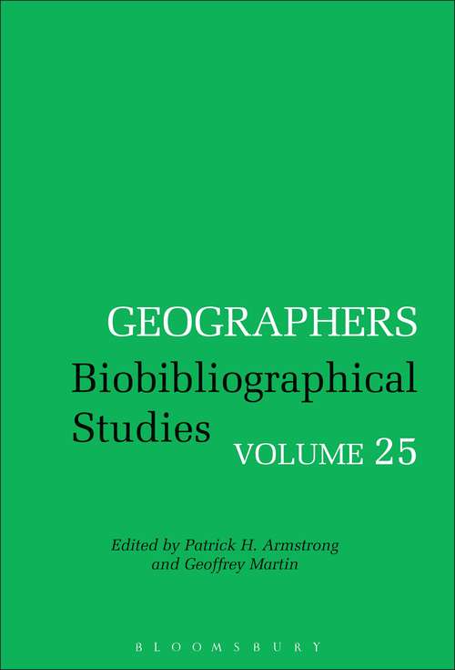 Book cover of Geographers: Biobibliographical Studies, Volume 25 (Geographers)