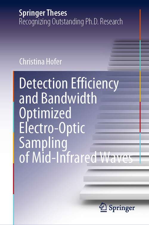 Book cover of Detection Efficiency and Bandwidth Optimized Electro-Optic Sampling of Mid-Infrared Waves (1st ed. 2022) (Springer Theses)