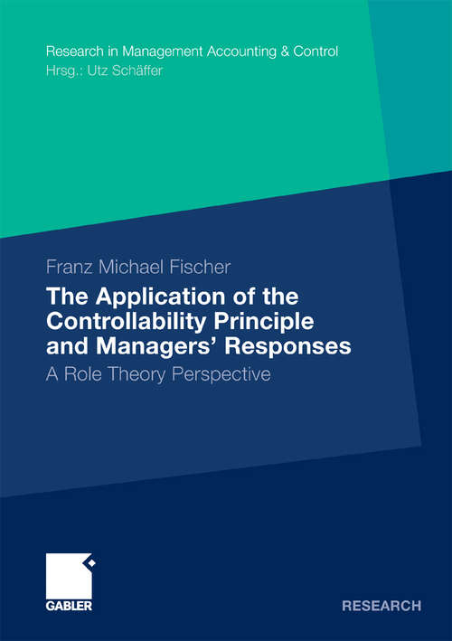 Book cover of The Application of the Controllability Principle and Managers’ Responses: A Role Theory Perspective (2010) (Research in Management Accounting & Control)