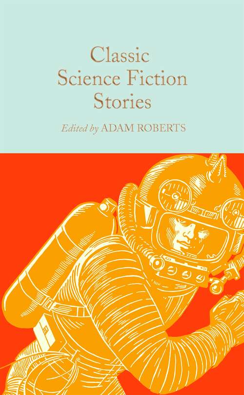 Book cover of Classic Science Fiction Stories (Macmillan Collector's Library #326)