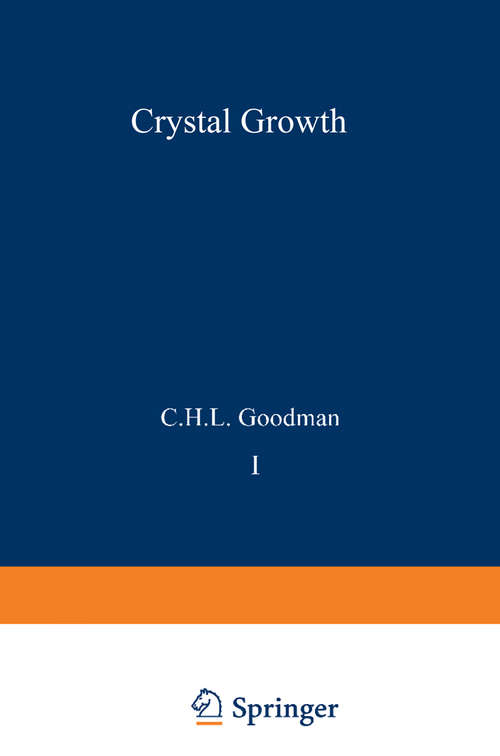 Book cover of Crystal Growth: Theory and Techniques Volume 1 (1974)