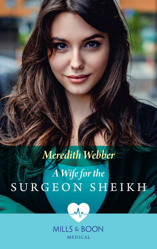 Book cover of A Wife For The Surgeon Sheikh: A Wife For The Surgeon Sheikh / The Italian Surgeon's Secret Baby (ePub edition) (Mills And Boon Medical Ser.)