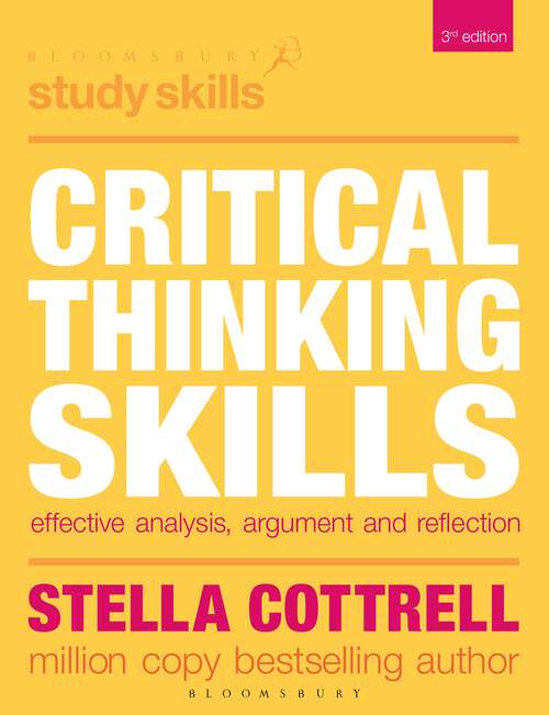 Book cover of Critical Thinking Skills: Effective Analysis, Argument and Reflection (3rd ed. 2017) (Macmillan Study Skills)