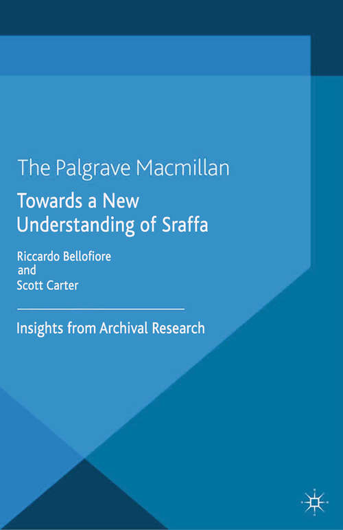 Book cover of Towards a New Understanding of Sraffa: Insights from Archival Research (2014)