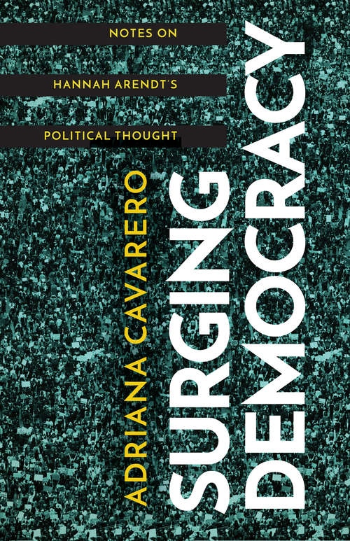 Book cover of Surging Democracy: Notes on Hannah Arendt’s Political Thought