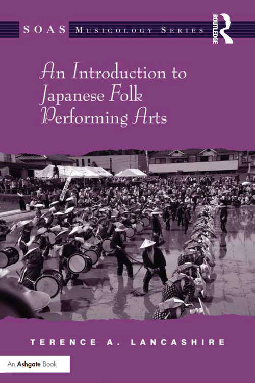 Book cover of An Introduction to Japanese Folk Performing Arts (SOAS Studies in Music)