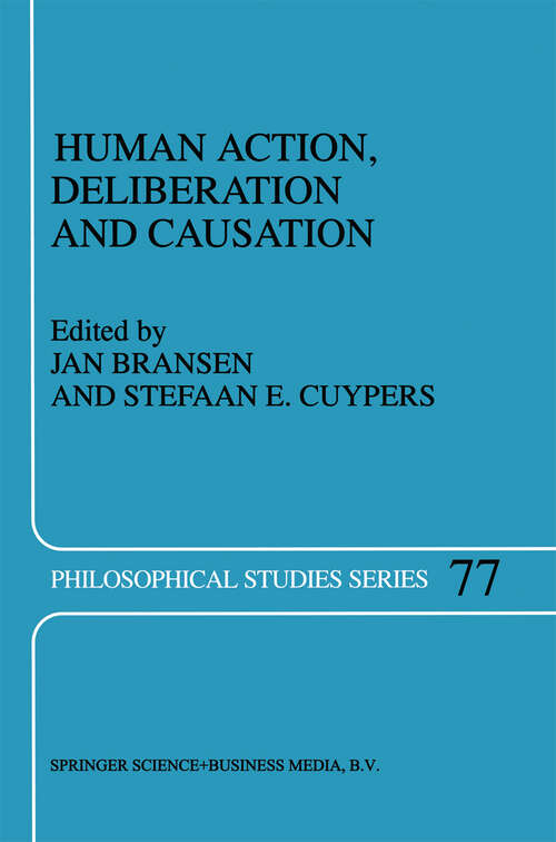 Book cover of Human Action, Deliberation and Causation (1998) (Philosophical Studies Series #77)