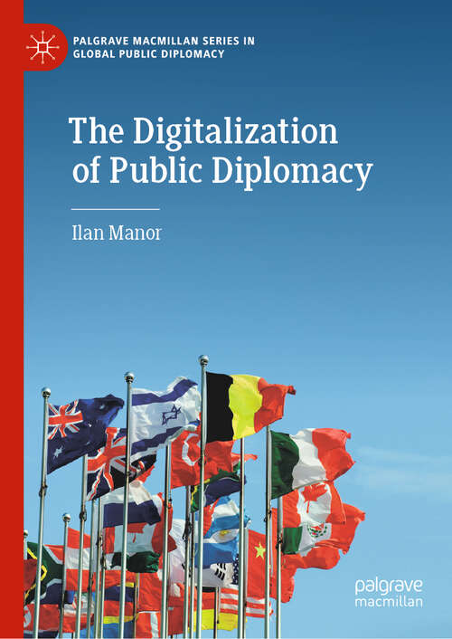 Book cover of The Digitalization of Public Diplomacy (1st ed. 2019) (Palgrave Macmillan Series in Global Public Diplomacy)