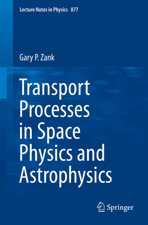 Book cover of Transport Processes in Space Physics and Astrophysics: Problems And Solutions (2014) (Lecture Notes in Physics #877)