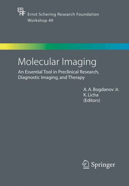 Book cover of Molecular Imaging: An Essential Tool in Preclinical Research, Diagnostic Imaging, and Therapy (2005) (Ernst Schering Foundation Symposium Proceedings #49)