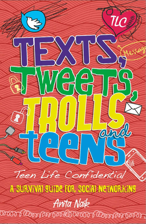 Book cover of Texts, Tweets, Trolls and Teens (Teen Life Confidential #5)