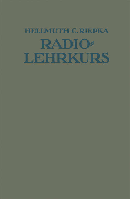 Book cover of Lehrkurs für Radio-Amateure: Leichtverständliche Darstellung der drahtlosen Telegraphie und Telephonie unter besonderer Berücksichtigung der Röhren-Empfänger (1925)