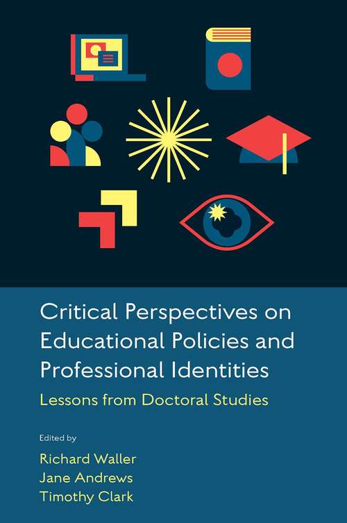 Book cover of Critical Perspectives on Educational Policies and Professional Identities: Lessons from Doctoral Studies