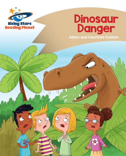 Book cover of Reading Planet - Dinosaur Danger - Gold: Comet Street Kids (PDF)