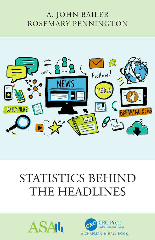 Book cover of Statistics Behind the Headlines (ASA-CRC Series on Statistical Reasoning in Science and Society)