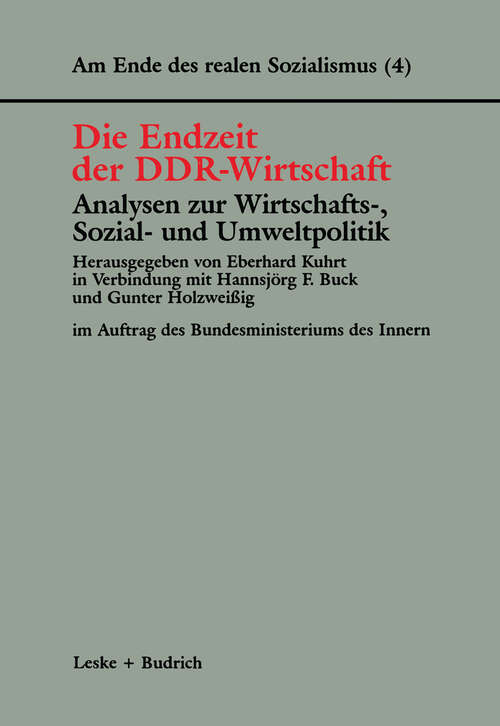 Book cover of Die Endzeit der DDR-Wirtschaft — Analysen zur Wirtschafts-, Sozial- und Umweltpolitik (1999) (Am Ende des Realen Sozialismus #4)