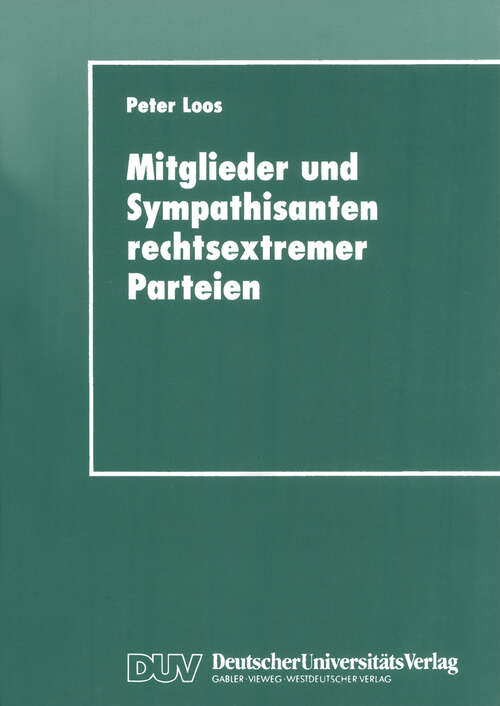 Book cover of Mitglieder und Sympathisanten rechtsextremer Parteien: Das Selbstverständnis von Anhängern der Partei „DIE REPUBLIKANER“ (1998)