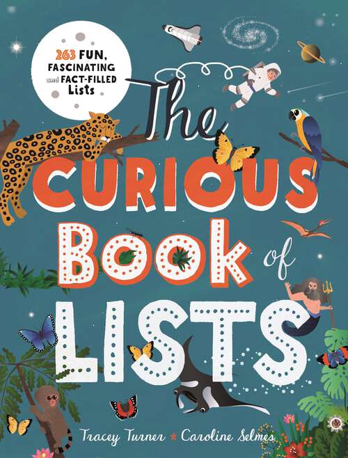 Book cover of The Curious Book of Lists: 263 Fun, Fascinating and Fact-Filled Lists (Curious Lists)