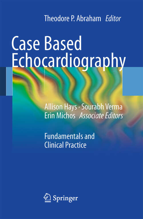 Book cover of Case Based Echocardiography: Fundamentals and Clinical Practice (2011)