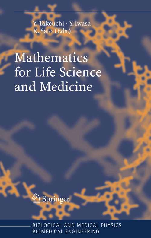 Book cover of Mathematics for Life Science and Medicine (2007) (Biological and Medical Physics, Biomedical Engineering)