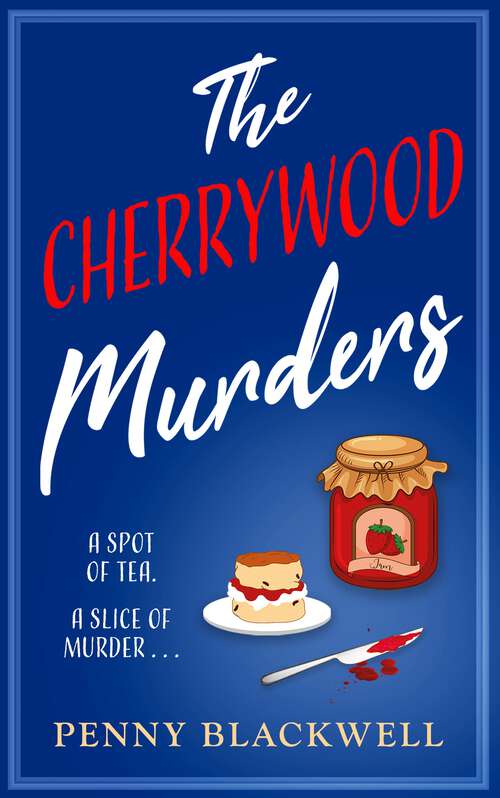 Book cover of The Cherrywood Murders: An unputdownable cozy murder mystery packed with heart and humour! (The Cherrywood Murders #1)