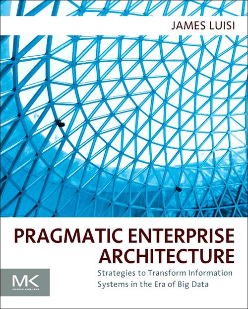 Book cover of Pragmatic Enterprise Architecture: Strategies to Transform Information Systems in the Era of Big Data