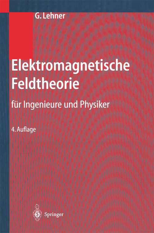 Book cover of Elektromagnetische Feldtheorie: Für Ingenieure und Physiker (4. Aufl. 2004)