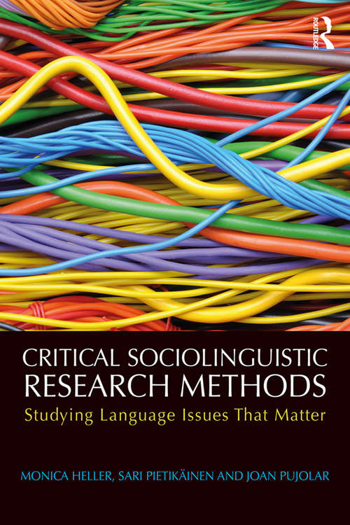 Book cover of Critical Sociolinguistic Research Methods: Studying Language Issues That Matter