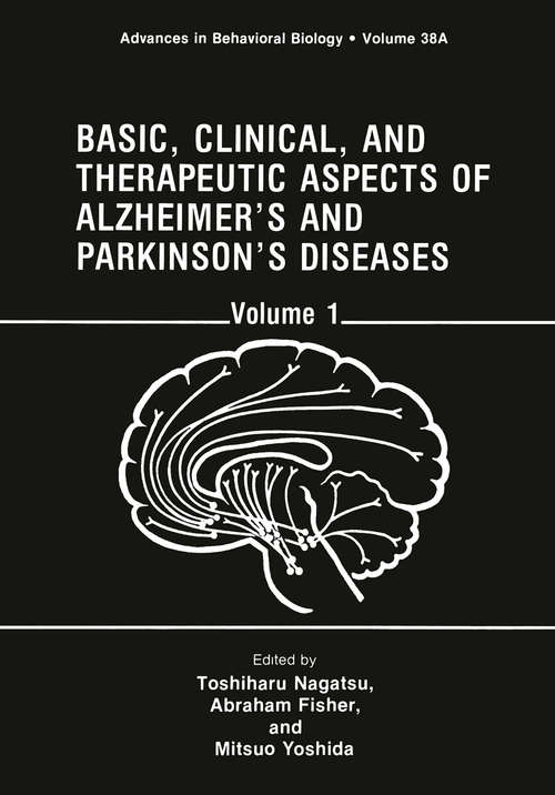 Book cover of Basic, Clinical, and Therapeutic Aspects of Alzheimer’s and Parkinson’s Diseases: Volume 1 (1990) (Advances in Behavioral Biology: 38A)