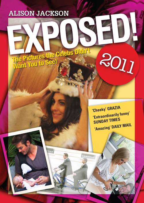 Book cover of Exposed! 2011: The Pictures the Celebs Didn't Want You to See