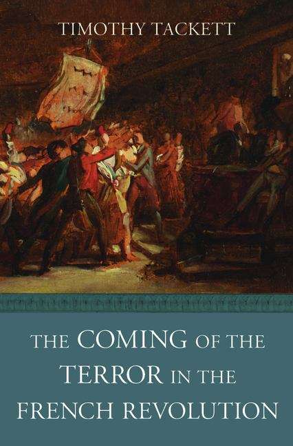 Book cover of The Coming of the Terror in the French Revolution