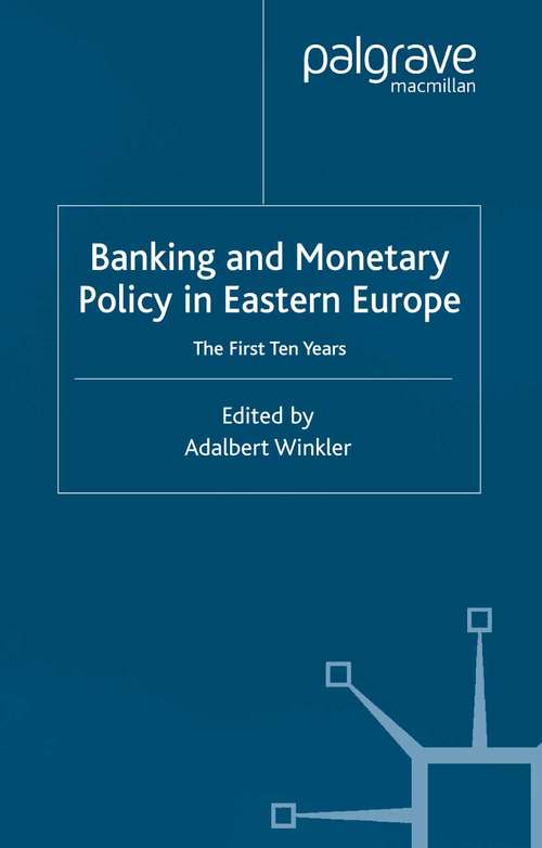 Book cover of Banking and Monetary Policy in Eastern Europe: The First Ten Years (2002) (Studies in Economic Transition)