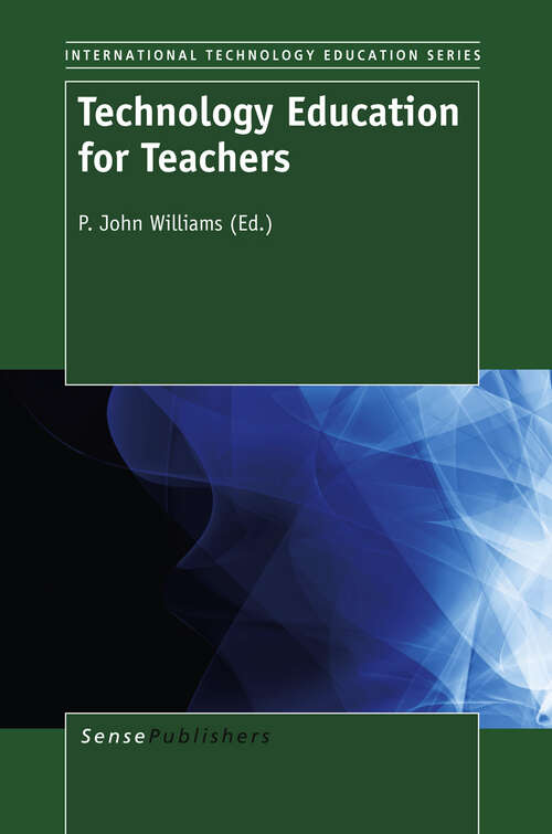 Book cover of Technology Education for Teachers (2012) (INTERNATIONAL TECHNOLOGY EDUCATION SERIES)