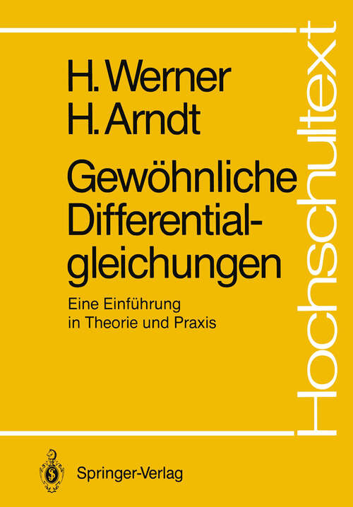 Book cover of Gewöhnliche Differentialgleichungen: Eine Einführung in Theorie und Praxis (1986) (Hochschultext)