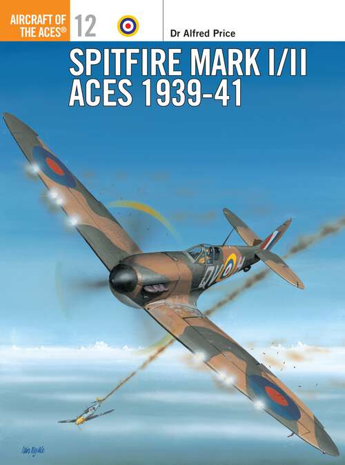 Book cover of Spitfire Mark I/II Aces 1939–41 (Aircraft of the Aces #12)