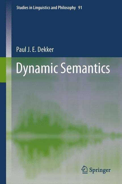 Book cover of Dynamic Semantics (PDF) (Studies In Linguistics And Philosophy Ser. #91)