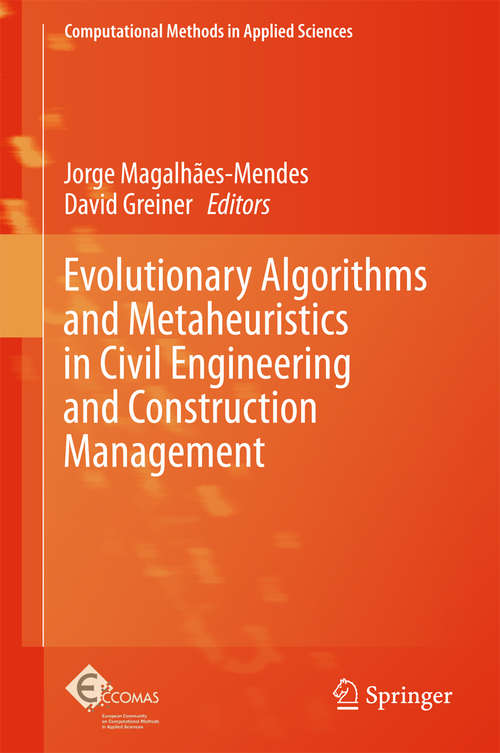 Book cover of Evolutionary Algorithms and Metaheuristics in Civil Engineering and Construction Management (2015) (Computational Methods in Applied Sciences #39)
