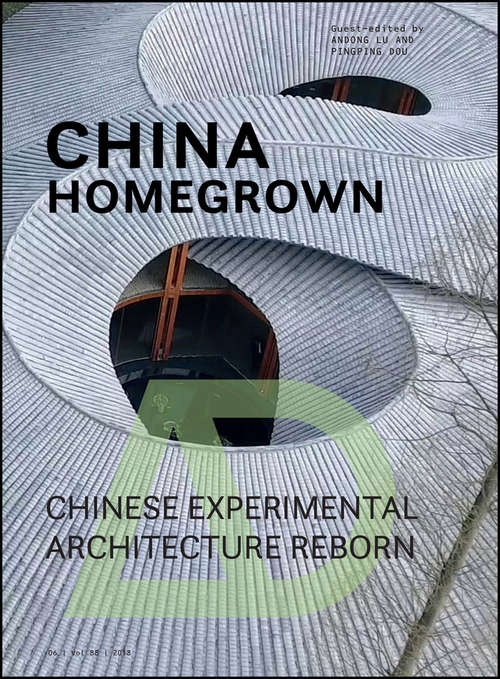 Book cover of China Homegrown: Chinese Experimental Architecture Reborn (Architectural Design)