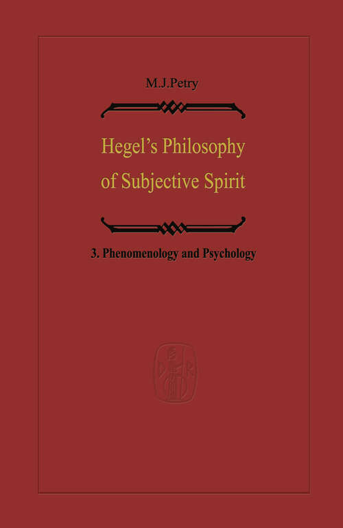 Book cover of Hegel’s Philosophy of Subjective Spirit: Volume 3 Phenomenology and Psychology (1978)