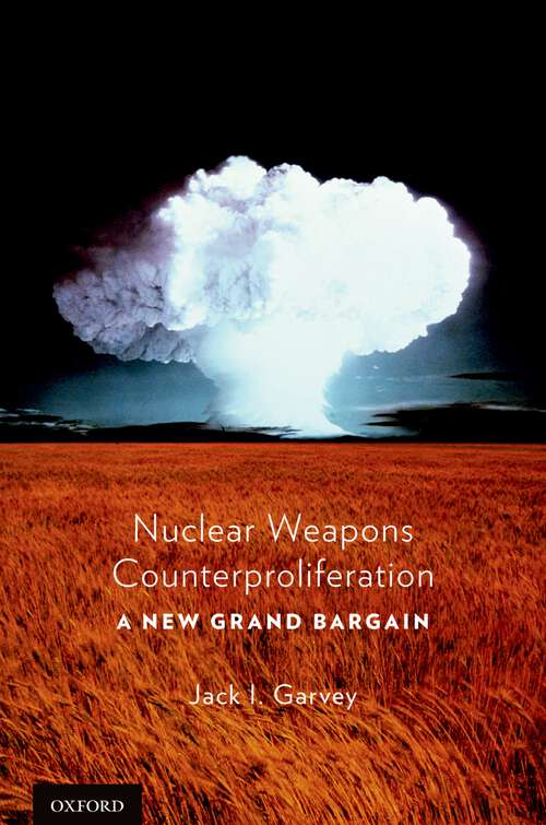 Book cover of Nuclear Weapons Counterproliferation: A New Grand Bargain